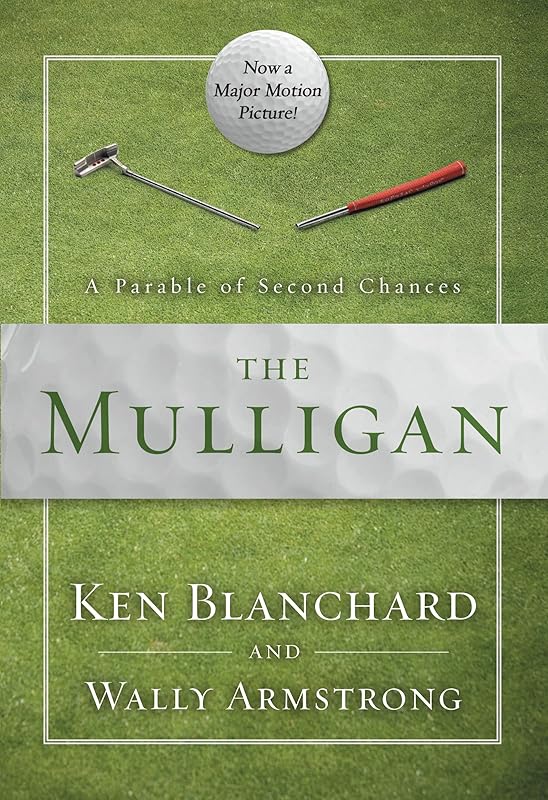 The Mulligan: A Parable of Second Chances by Ken Blanchard