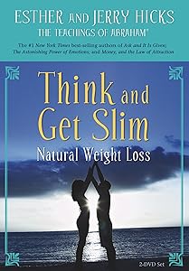 Think and Get Slim: Natural Weight Loss by Esther Hicks