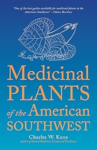 Medicinal Plants of the American Southwest (Herbal Medicine of the American Southwest) by Charles W. Kane