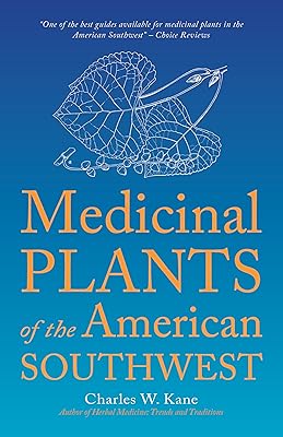 Medicinal Plants of the American Southwest (Herbal Medicine of the American Southwest)