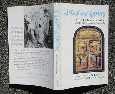 A Lasting Spring: Jessie Catherine Kinsley, Daughter of the Oneida Community