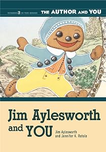 Jim Aylesworth and YOU (The Author and YOU)