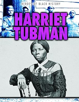 Harriet Tubman (Heroes of Black History)