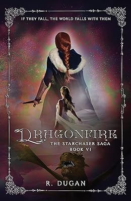 DRAGONFIRE (The Starchaser Saga Book 6)