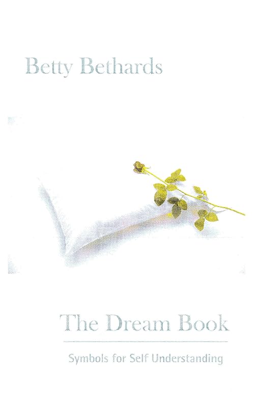 The Dream Book: Symbols for Self Understanding by Betty Bethards