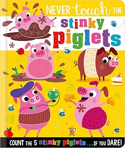 Never Touch the Stinky Piglets by Christie Hainsby