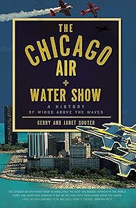 The Chicago Air and Water Show: A History of Wings above the Waves