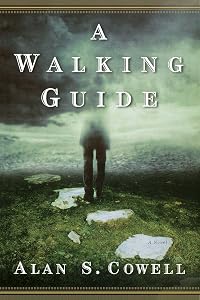 A Walking Guide: A Novel by Alan S. Cowell