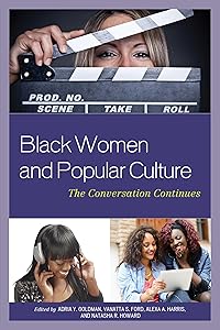 Black Women and Popular Culture by Adria Y. Goldman