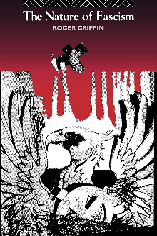 The Nature of Fascism by Roger Griffin