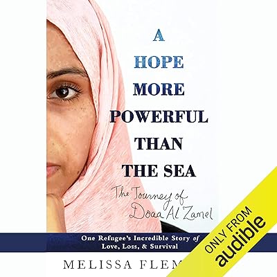 A Hope More Powerful Than the Sea: One Refugee's Incredible Story of Love, Loss, and Survival