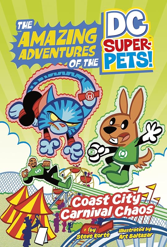 Coast City Carnival Chaos (The Amazing Adventures of the DC Super-Pets) by Steve Korte