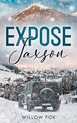 Expose: Jaxson: A Single Dad Slow Burn Romance (Eagle Tactical Book 1)