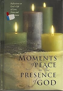 Moments of Peace in the Presence of God by Lila Empson