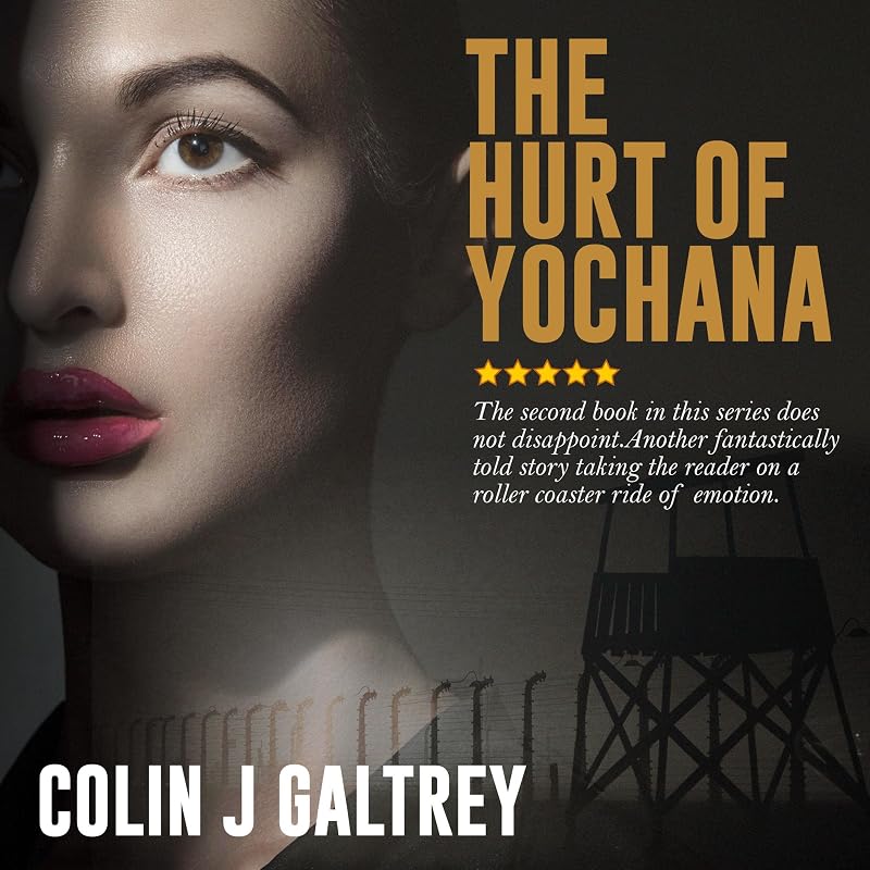 The Hurt of Yochana: A Trilogy Series, Book 2 (Series 1) by Colin  J Galtrey