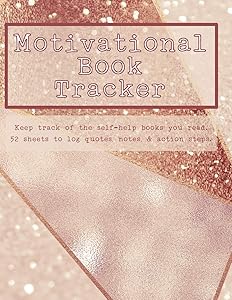 Motivational Book Tracker: Keep track of the self-help books you read. 52 sheets to log quotes, notes, & action steps. by Jennifer Soltys