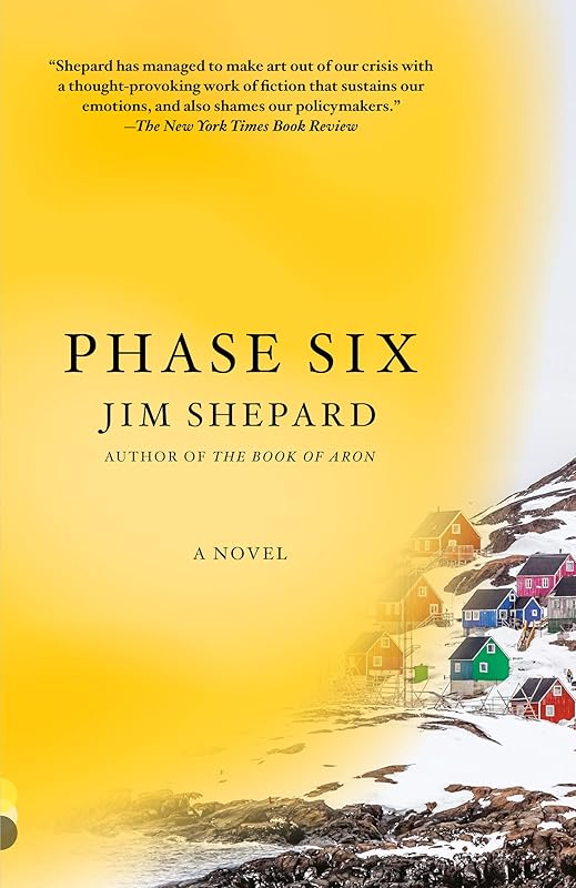 Phase Six: A novel by Jim Shepard
