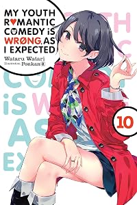 My Youth Romantic Comedy Is Wrong, As I Expected, Vol. 10 (light novel) (Volume 10) (My Youth Romantic Comedy Is Wrong, As I Expected @ comic (manga), 10)