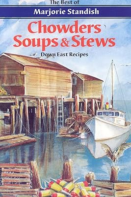 Chowders, Soups, and Stews