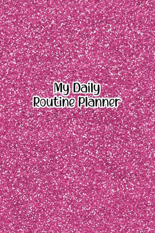 My Daily Routine Planner: My Daily Goals Journal - Create a Daily Schedule, Prioritize Goals, and Write Notes - Pink Cover Design by Marguerite Snyder