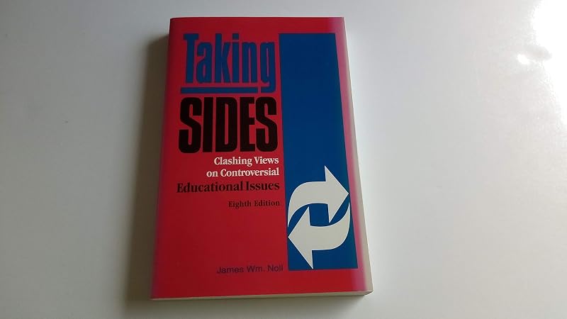 Taking Sides: Clashing Views on Controversial Educational Issues by Noll