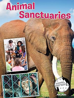 Rourke Educational Media Animal Sanctuaries (Animal Matters)