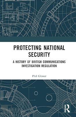 Protecting National Security: A History of British Communications Investigation Regulation
