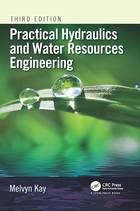 Practical Hydraulics and Water Resources Engineering by Melvyn Kay