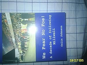 We Fear No Foe: A Decade Following Millwall