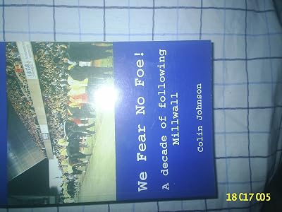 We Fear No Foe: A Decade Following Millwall