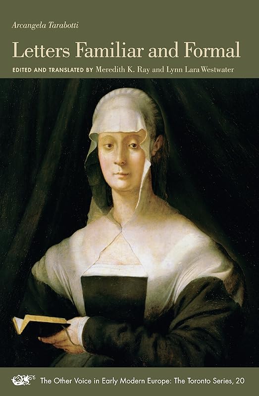 Letters Familiar and Formal (Volume 20) (The Other Voice in Early Modern Europe: The Toronto Series) by Arcangela Tarabotti