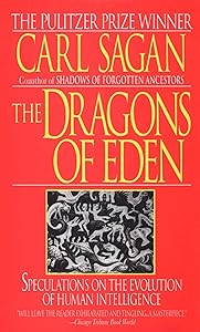 The Dragons of Eden: Speculations on the Evolution of Human Intelligence