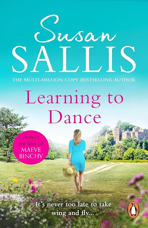 Learning to Dance: A perfectly heart-warming and uplifting novel of life and love from bestselling author Susan Sallis by Susan Sallis