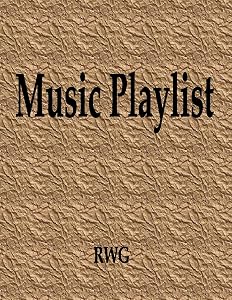 Music Playlist: 150 Pages 8.5" X 11"