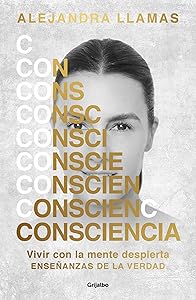 Conciencia / Consciousness (Spanish Edition) by Alejandra Llamas