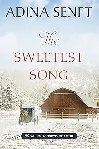 The Sweetest Song: Amish romance (The Whinburg Township Amish Book 9) by Adina Senft