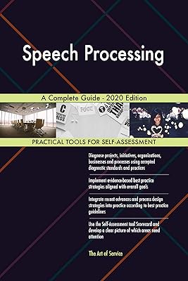 Speech Processing A Complete Guide - 2020 Edition