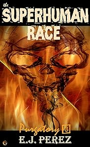 the SUPERHUMAN RACE: Purgatory #3 by E.J. Perez