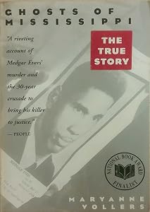 Ghosts of Mississippi: The Murder of Medgar Evers, the Trials of Byron De La Beckwith, and the Haunting of the New South by Maryanne Vollers