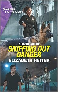 Sniffing Out Danger: A K-9 Unit Police Romance (K-9s on Patrol Book 2)