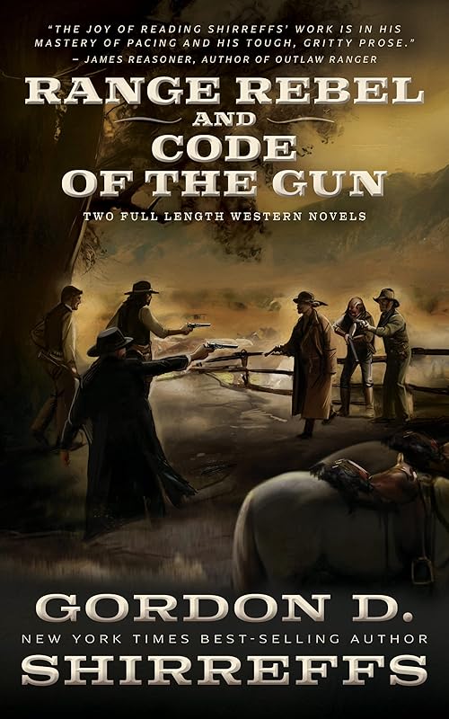Range Rebel and Code of the Gun: Two Full Length Western Novels (The Wolfpack Publishing Gordon D. Shirreffs Library Collection) by Gordon D. Shirreffs