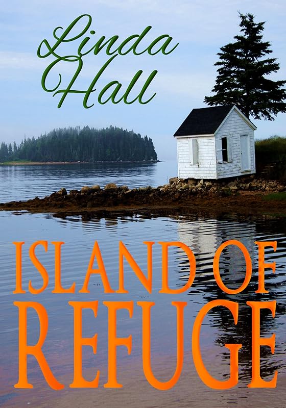 Island of Refuge (Coast of Maine series Book 2) by Linda Hall