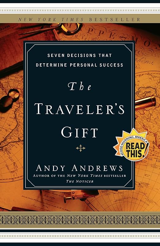 The Traveler's Gift: Seven Decisions that Determine Personal Success by Andy Andrews