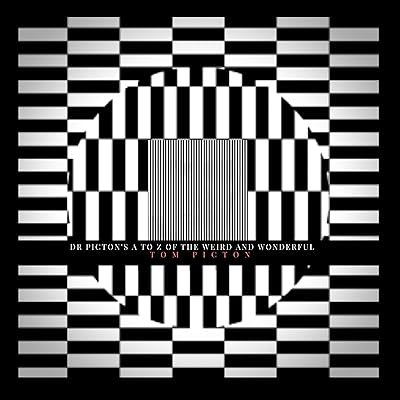 Dr Picton's A to Z of the Weird and Wonderful