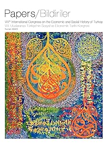 Papers of Viiith International Congress on the Economic and Social History of Turkey by Nurcan Abaci