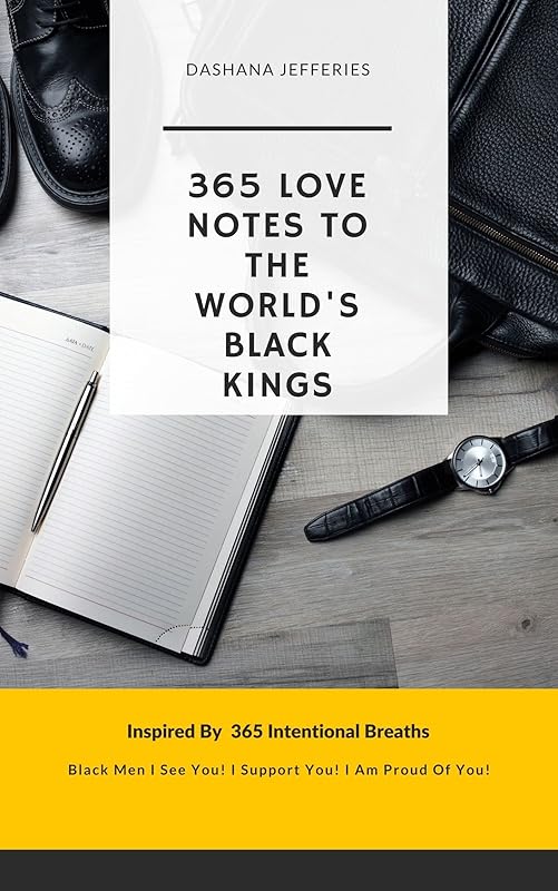 365 Love Notes To The World's Black Kings by Dashana Jefferies