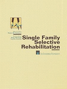 Single Family Selective Rehabilitation: for Single Family Construction Managers Production Step-by-Step Model Policies & Procedures Forms and Documents (Housing Production Manual Series) by Robert M. Santucci