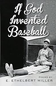 If God Invented Baseball: Poems by E. Ethelbert Miller