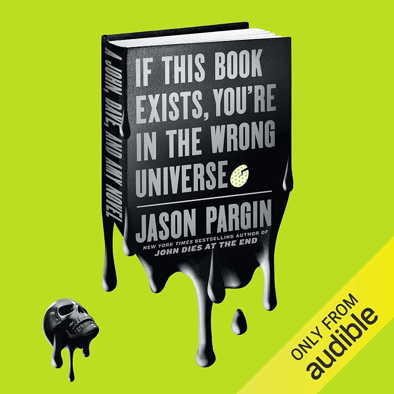 If This Book Exists, You're in the Wrong Universe: A Novel by Jason Pargin