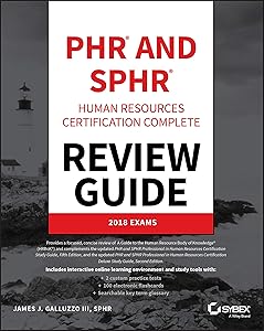 PHR and SPHR Professional in Human Resources Certification Complete Review Guide: 2018 Exams by James J. Galluzzo III